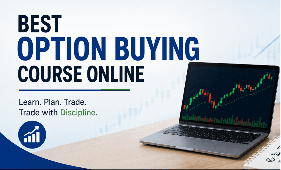 Best Option Buying Course Online: Key Things to Check Before You Enroll
                  